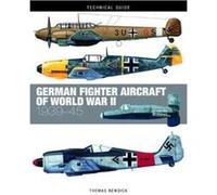 German Fighter Aircraft of World War II: 1939-45
