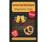 German Food Word Search Bilingual German-English: A Bilingual Activity Book for Language Learners and Travelers
