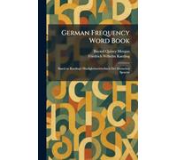 German Frequency Word Book: Based on Kaeding's Häufigkeitswörterbuch Der Deutschen Sprache