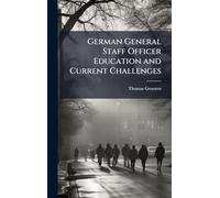 German General Staff Officer Education and Current Challenges