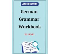 German Grammar Workbook: B1 Level