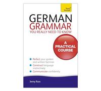German Grammar You Really Need To Know: Teach Yourself