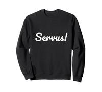 German Greeting Servus for Southern Germans and Austrians Sweatshirt