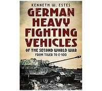 German Heavy Fighting Vehicles Of The Second World War