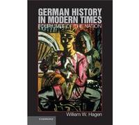 German History in Modern Times - Hagen William W. University of California Davis - Cambridge University Press - Livre en Anglais - Hardback Hagen William W. University of California DavisHagen William