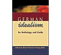 German Idealism: An Anthology And Guide