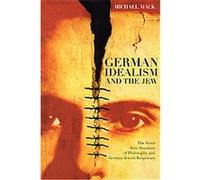German Idealism and the Jew Michael Mack (Auteur)