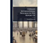 German International Progress in 1913; Report Of