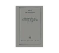 German-Jewish Pioneers In Science 1900-1933