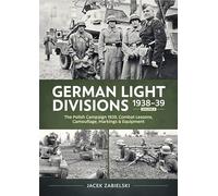 German Light Divisions 1938-39: Polish Campaign 1939, Combat Lessons, Camouflage, Markings & Equipment (2)