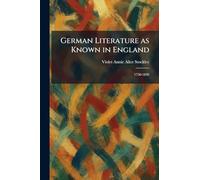 German Literature as Known in England: 1750-1830