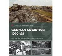 German Logistics 193945 - Richard Charlton Taylor - Casemate Publishers - Livre en Anglais - Hardback Richard Charlton TaylorRichard Charlton Taylor (Auteur)