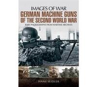 German Machine Guns Of The Second World War (Images Of War) (Paperback) Hans Seidler, (Auteur)