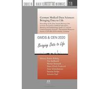 German Medical Data Sciences: Bringing Data to Life: Proceedings of the Joint Annual Meeting of the German Association of Medical Informatics, ... Society (CEN-IBS) 2020 in Berlin, Germany
