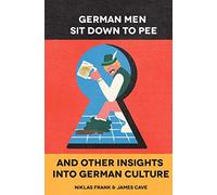 German Men Sit Down to Pee and Other Insights into German Culture