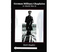 [(German Military Chaplains in World War II)] [ By (author) Mark Hayden ] [April, 2005]