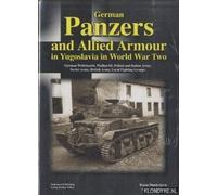 GERMAN PANZERS And ALLIED ARMOUR IN YUGOSLAVIA IN WORLD WAR TWO