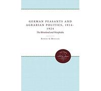 German Peasants And Agrarian Politics, 1914-1924