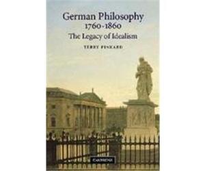 German Philosophy 1760-1860 Terry P. Pinkard (Auteur)