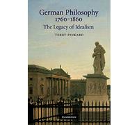 Philosophie allemande 17601860 – L'héritage de l'idéalisme