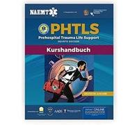 German PHTLS amp Course Manual PHTLS Prehospital Trauma Life Support Praklinisches TraumaLebenserhaltung amp PHTLSKurshandbuch by National Association of National Association of Emergency Medical Tech