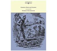 German Popular Stories - With Illustrations After The Original Designs Of George Cruikshank