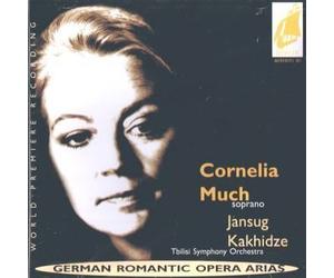 German Romantic Opera Arias: Cornelia Much, soprano; Jansug Kakhidze, Tbilisi Symphony Orchestra by Unknown (0100-01-01?