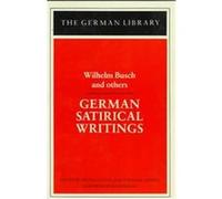 German Satirical Writings, The German Library Wilhelm Busch (Auteur)