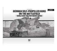 German SelfPropelled Guns on the Battlefield by Jon Feenstra Jon Feenstra (Auteur)