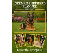 German Shepherd Planner 2026-2027: Monthly & Weekly Calendar | Daily Organizer with Notes, Goals & To-Do Lists | Perfect Gift for German Shepherd Dog Lovers.