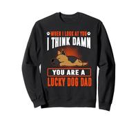 German Shepherd You are A Lucky Dog Dad Funny Puppy Dogs Sweatshirt
