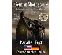 German Short Stories : Captivating Stories to Learn German & Expand Your Vocabulary the Easy Way, With the L-R Method: German - English Parallel Text