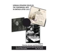 German-Speaking Exiles In The Performing Arts In Britain After 1933