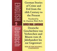 German Stories of Crime and Evil from the 18th Century to the Present / Deutsche Geschichten von Verbrechen und Bosem vom 18. Jahrhundert bis zur Gegenwart