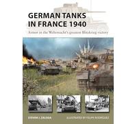 German Tanks in France 1940: Armor in the Wehrmacht's greatest Blitzkrieg victory
