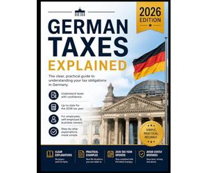 German Taxes Explained: The Complete 2026 Guide to Taxes, Tax Classes, and Tax Returns in Germany