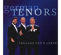 German Tenors – Freunde Fürs Leben