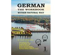 German The Workbook Within Natural Way - The First Book: Deutsch Das Arbeitsbuch auf natürliche Weise - Das erste Buch