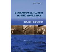 German U-Boat Losses During World War II: Details of Destruction