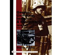 German Uniforms, Insignia & Equipment 1918-1923: Freikorps, Reichswehr, Vehicles, Weapons