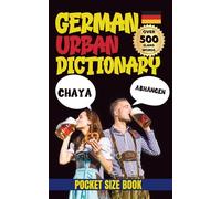 German Urban Dictionary: Slang, Jargon, and Everyday Expressions You Need to Know