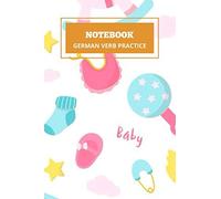 German Verb Practice Notebook: 100 Pages Of Verb Conjugation Table Template: Ideal For All Age Groups