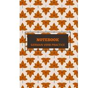 German Verb Practice Notebook: 100 Pages Of Verb Conjugation Table Template: Ideal For All Age Groups