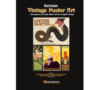 German Vintage Poster Art: Masterpieces of Early 20th Century Graphic Design
