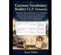 German Vocabulary Builder C1.2 - Virtuosity: 1000+ Essential Words for Advanced German with Regional Varieties, Modal Particles, Idiomatic Language, Register Control & Nuanced Expression | Deutsch