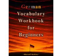 German Vocabulary Workbook for Beginners: 20 Units with Matching, Crosswords, Word Scrambles, Midterm & Final Tests