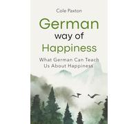 German Way of Happiness: What German Can Teach Us About Happiness