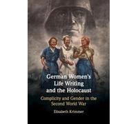 German Women's Life Writing And The Holocaust