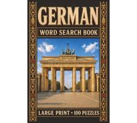 German Word Search Book: Large Print Puzzle Collection with 100 Puzzles and 2000 Unique Words on Berlin, Black Forest, and Christmas Markets
