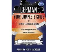 German Your Complete Guide To German Language Learning